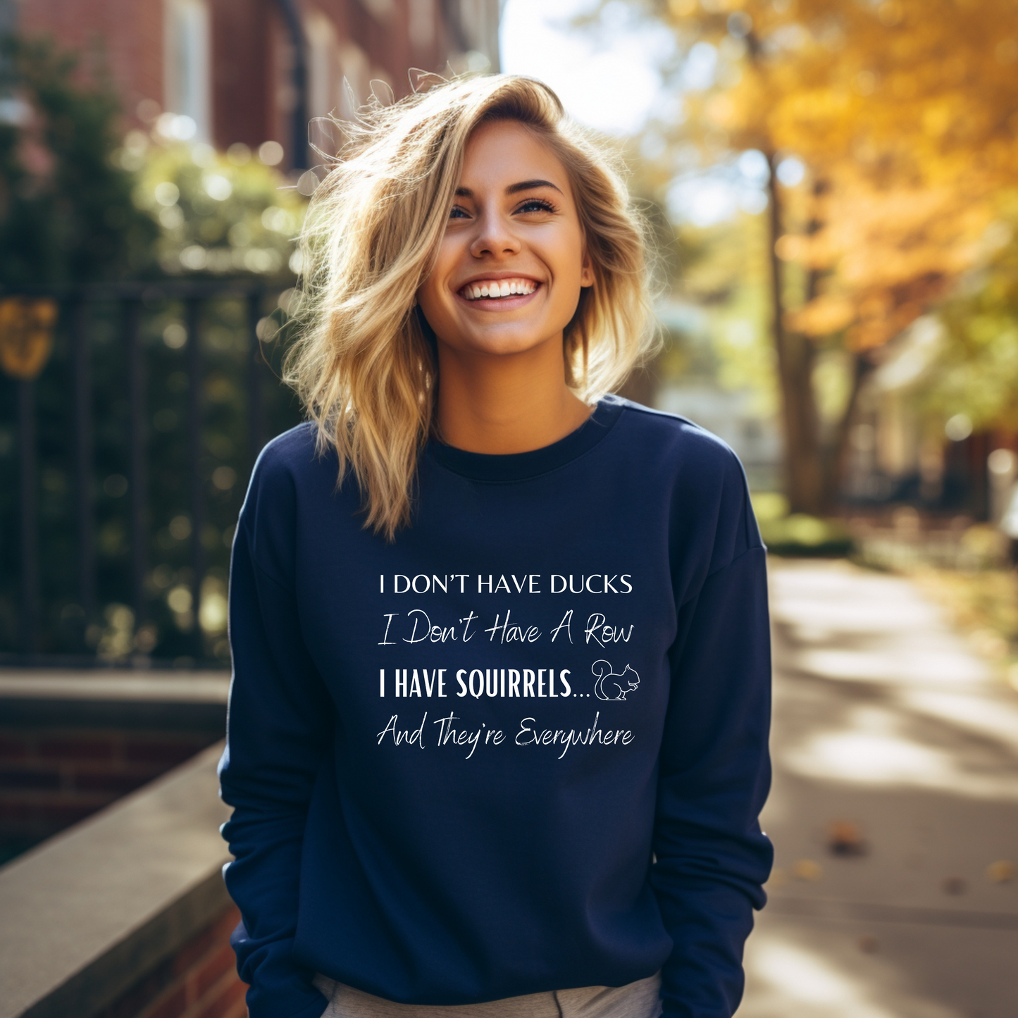 Cozy, Stylish, and Sarcastic Sweatshirt - I Have Squirrels And They’re Everywhere